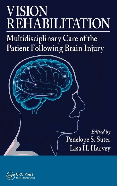 Vision Rehabilitation: Multidisciplinary Care of the Patient Following Brain Injury