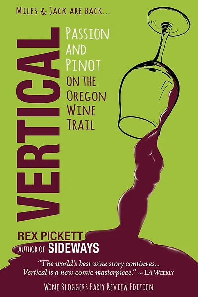 Vertical: Passion And Pinot On The Oregon Wine Trail: Wine Blogger Early Review Edition