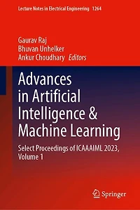 Advances Artificial Intelligence and Machine Learning: Select Proceedings of ICAAAIML 2023, Volume 1