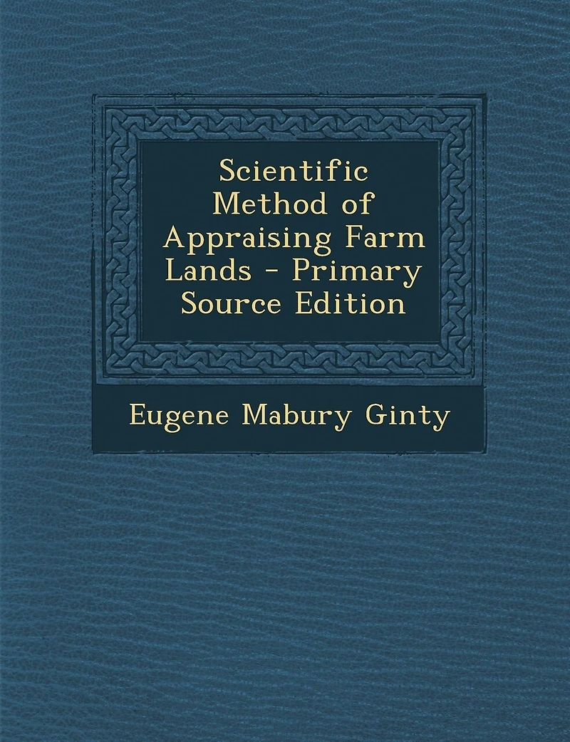Scientific Method of Appraising Farm Lands