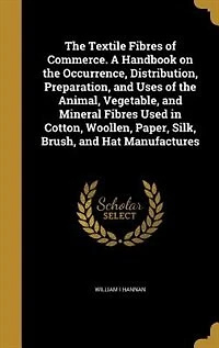 The Textile Fibres of Commerce (Classic Reprint)