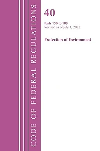 Code of Federal Regulations, Title 40 Protection the Environment 150-189, Revised as July 1