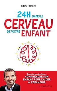 24 H DANS LE CERVEAU DE VOTRE ENFANT