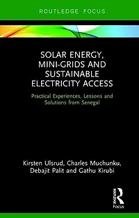 Solar Energy, Mini-grids and Sustainable Electricity Access: Practical Experiences, Lessons Solutions from Senegal