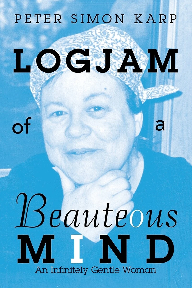 Logjam Of A Beauteous Mind: An Infinitely Gentle Woman
