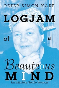 Logjam Of A Beauteous Mind: An Infinitely Gentle Woman