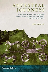 Ancestral Journeys: The Peopling Of Europe From First Venturers To Vikings