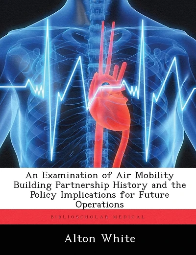 An Examination Of Air Mobility Building Partnership History And The Policy Implications For Future Operations