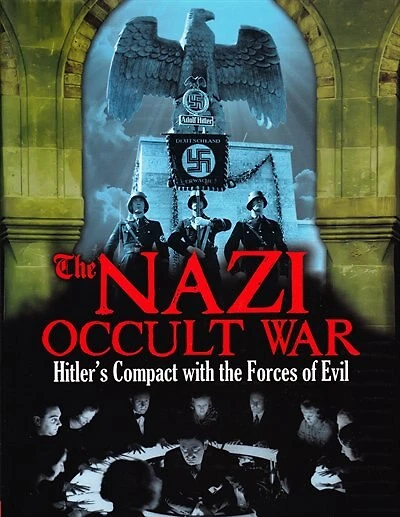 NAZI OCCULT WAR BLACK MAGIC & PSY: Hitler's Compact with the Forces of Evil