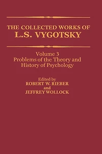 the Collected Works of L. S. Vygotsky: Problems Theory and History Psychology