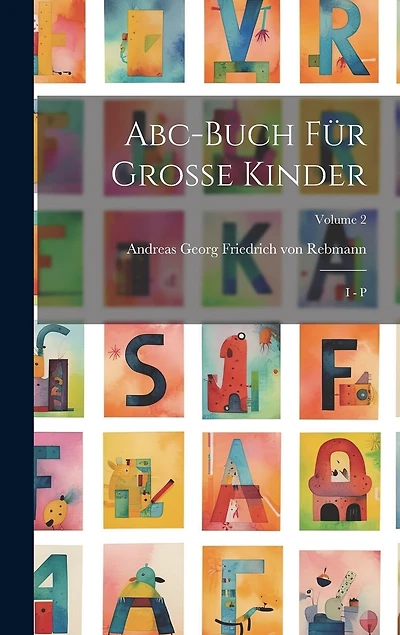 Abc-buch Für Große Kinder: I - P; Volume 2