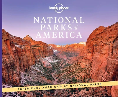 Lonely Planet National Parks of America 2 2nd Ed.: From Acadia to Zion, Ultimate Tour of the Great Outdoors, Best Activities & Trails, Travel Itineraries & Tips, Wildlife Spotting