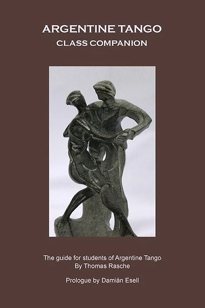 Argentine Tango - Class Companion: The guide for students of Argentine Tango