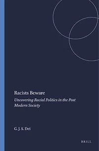 Racists Beware: Uncovering Racial Politics the Post Modern Society