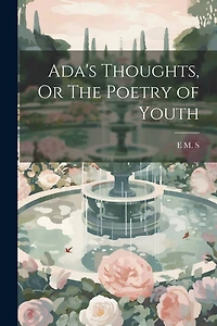 Ada's Thoughts, Or The Poetry of Youth