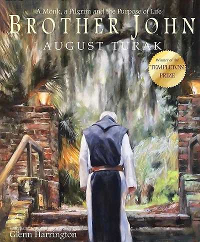 Brother John: A Monk, A Pilgrim And The Purpose Of Life