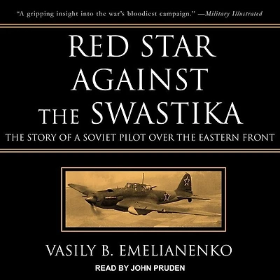 Red Star Against the Swastika Lib/E: Story of a Soviet Pilot Over Eastern Front