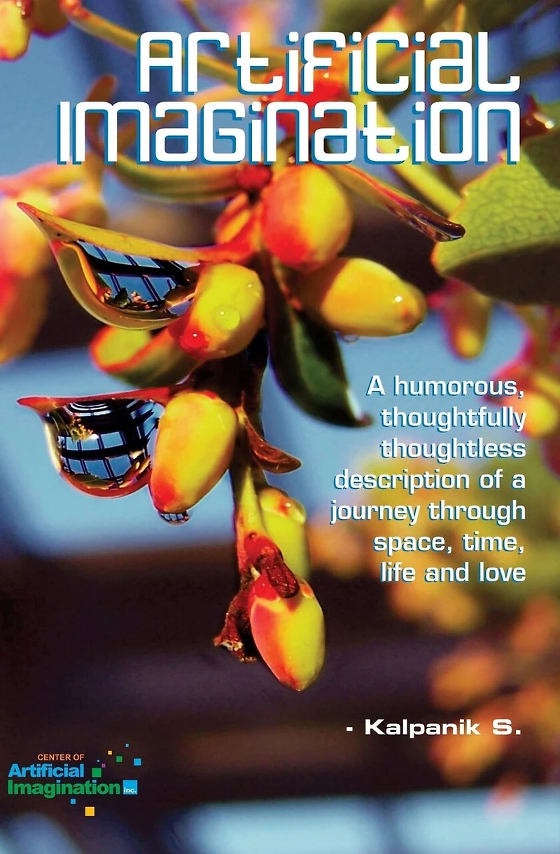 Artificial Imagination (Special Edition): A Humorous Photostory Of A Journey Through Washington, California And Tennessee