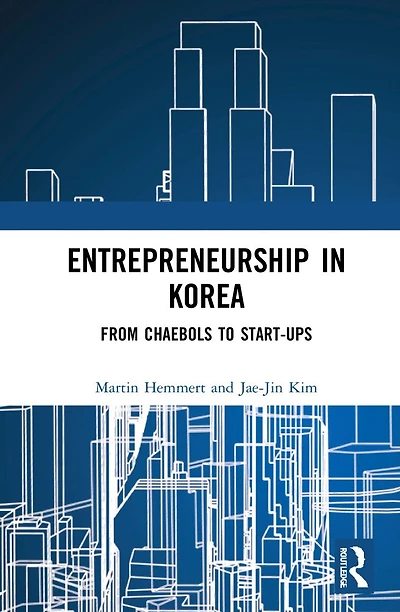 Entrepreneurship Korea: From Chaebols to Start-ups