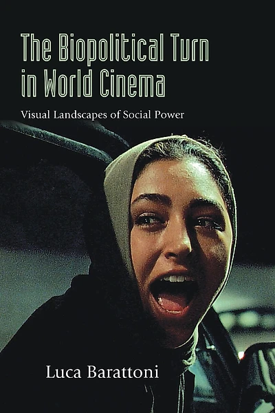 The Biopolitical Turn World Cinema: Visual Landscapes of Social Power
