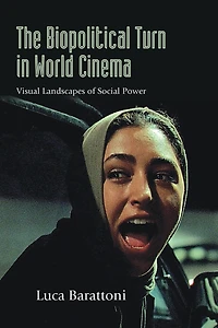 The Biopolitical Turn World Cinema: Visual Landscapes of Social Power