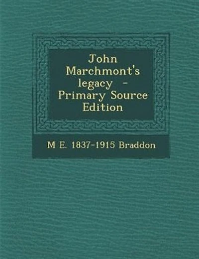 John Marchmont's legacy  - Primary Source Edition