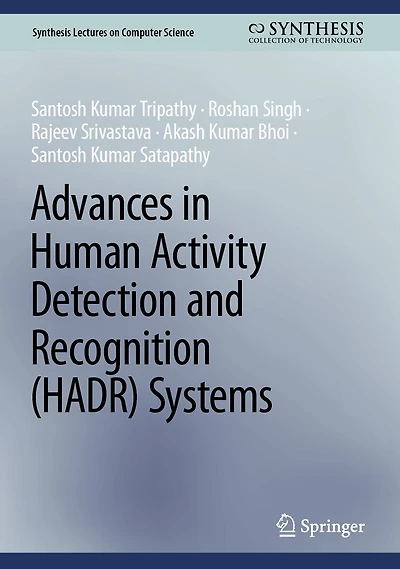 Advances Human Activity Detection and Recognition (HADR) Systems