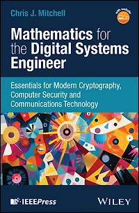 Mathematics for the Digital Systems Engineer: Essentials Modern Cryptography, Computer Security and Communications Technology