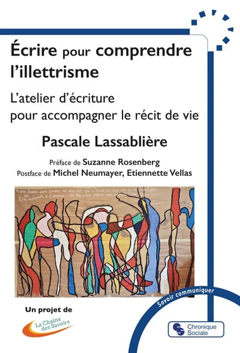 Ecrire pour comprendre l'illettrisme: l'atelier d'écriture pour accompagner le récit de vie