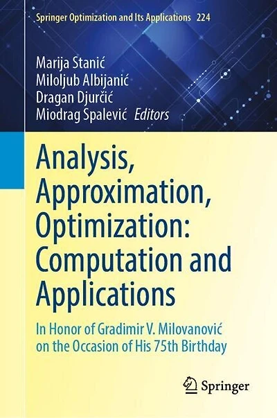 Analysis, Approximation, Optimization: Computation and Applications: Honor of Gradimir V. MilovanoviA on the Occasion His 75th Birthday