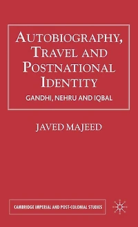 Autobiography, Travel and Postnational Identity: Gandhi, Nehru Iqbal