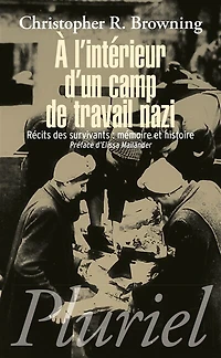 A l'intérieur d'un camp de travail nazi: récits des survivants