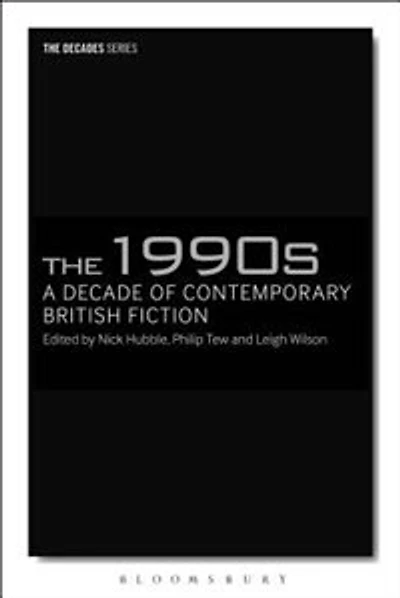 The 1990s: A Decade Of Contemporary British Fiction