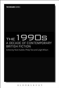 The 1990s: A Decade Of Contemporary British Fiction