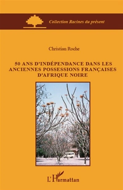 50 ans d'indépendance dans les anciennes possessions françai