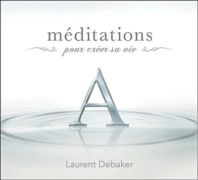 Méditations pour créer sa vie