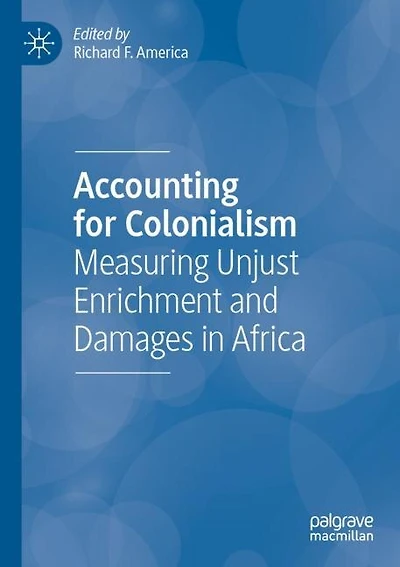 Accounting for Colonialism: Measuring Unjust Enrichment and Damages in Africa