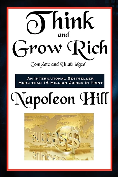 Think And Grow Rich Complete And Unabridged