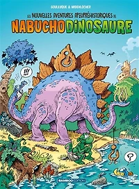 Les nouvelles aventures apeupréhistoriques de Nabuchodinosaure, Vol. 1