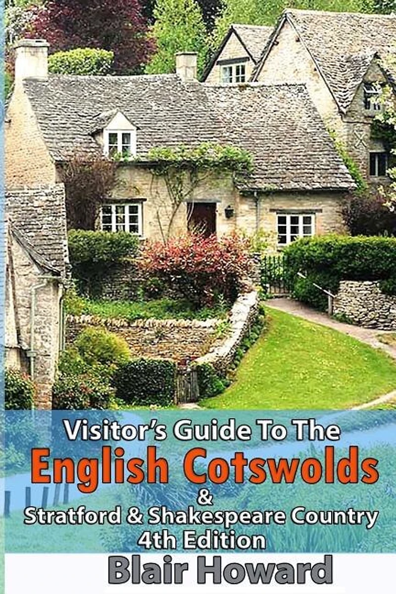 Visitor's Guide to the English Cotswolds: Including Stratford upon Avon & Shakespeare Country