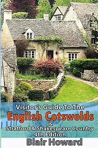 Visitor's Guide to the English Cotswolds: Including Stratford upon Avon & Shakespeare Country
