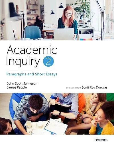 Academic Inquiry: Academic Inquiry 2: Paragraphs and Short Essays