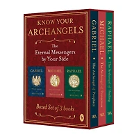 Know Your Archangels: The Eternal Messengers by Your Side