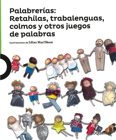 Palabrerias: Retahilas, Trabalenguas, Colmos y Otros Juegos de Palabras