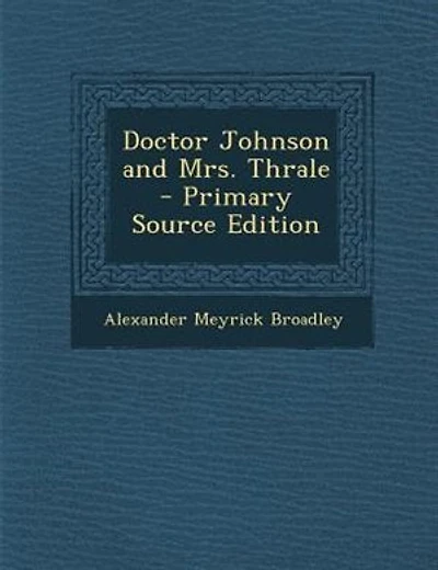 Doctor Johnson and Mrs. Thrale - Primary Source Edition