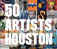50 Artists: Houston