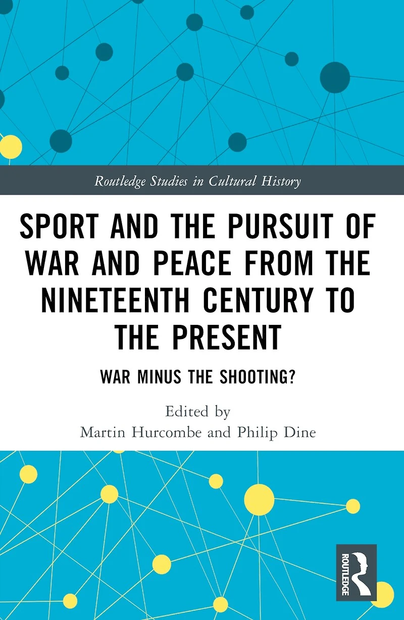 Sport and the Pursuit of War Peace from Nineteenth Century to Present: Minus Shooting?