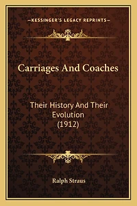 Carriages And Coaches: Their History And Their Evolution (1912)