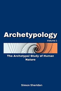 Archetypology: The Archetypal Study of Human Nature