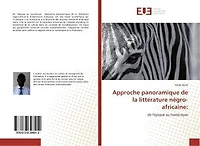 Approche panoramique de la litterature negro-africaine: De l'epique au numerique